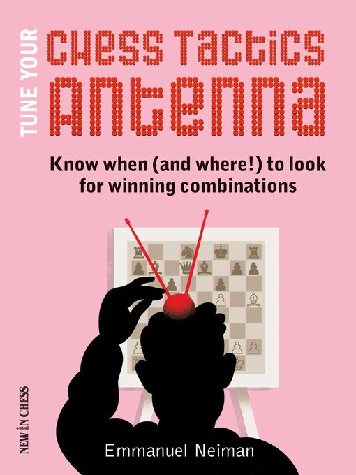 Title details for Tune Your Chess Tactics Antenna by Emmanuel Neiman - Available